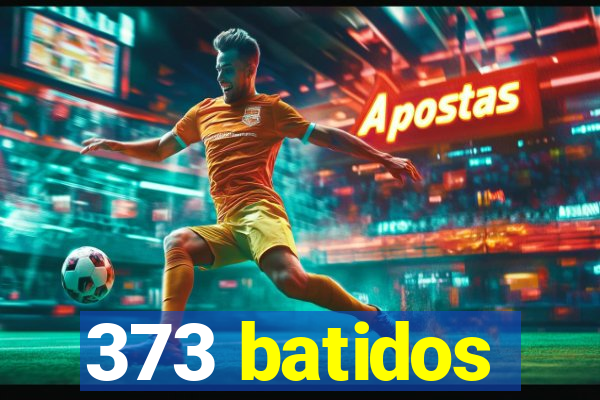 373 batidos